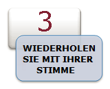 WIEDERHOLEN SIE MIT IHRER STIMME